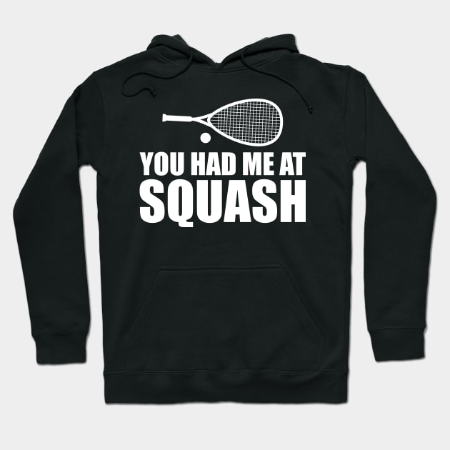 Squash Player - You had me at squash w Hoodie by KC Happy Shop